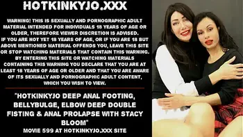 NEW!!! Hotkinkyjo deep anal footing, bellybulge, elbow deep double fisting & anal prolapse with Stacy Bloom