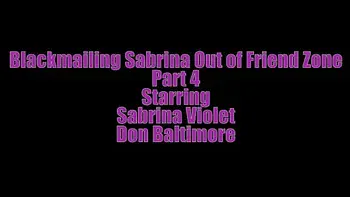 Blackmailing Sabrina Out Friend Zone Pt4